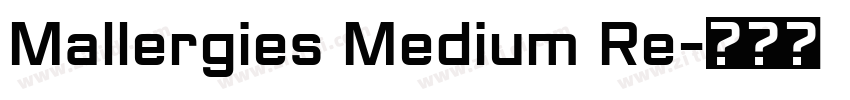 Mallergies Medium Re字体转换